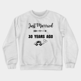 Just Married 30 Years Ago - Wedding anniversary Crewneck Sweatshirt